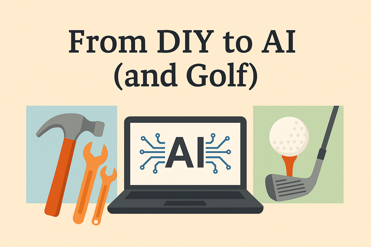 DIY tools, AI, and golf